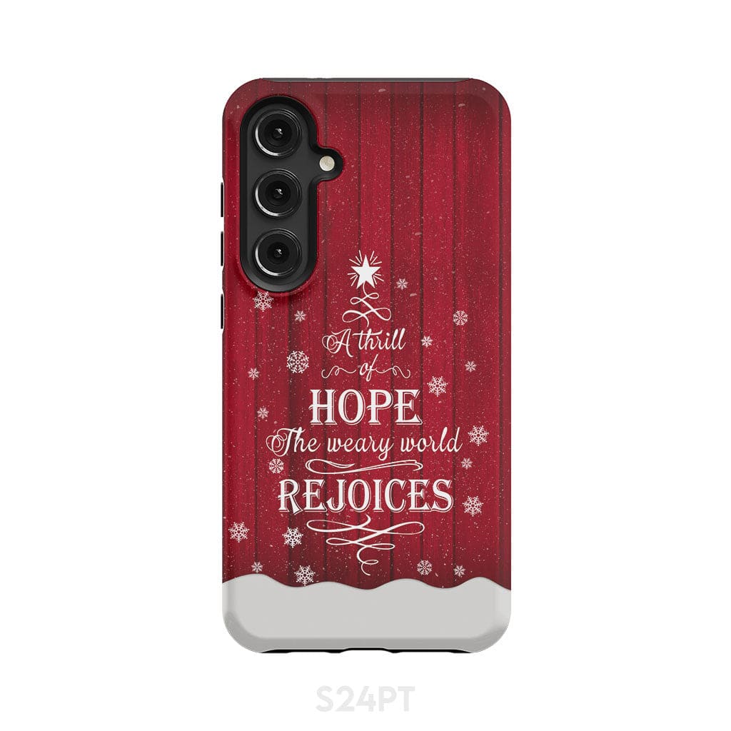 A Thrill of Hope the Weary World Rejoices phone case - Christian Christmas Samsung Galaxy S24 Plus / Tough