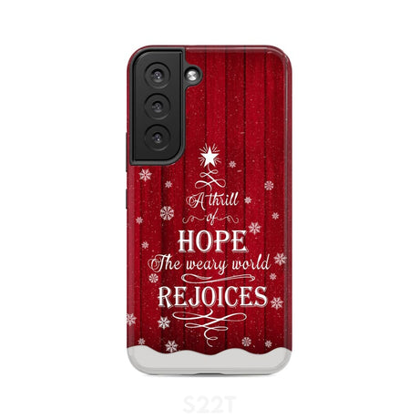 A Thrill of Hope the Weary World Rejoices phone case - Christian Christmas Samsung Galaxy S22 / Tough