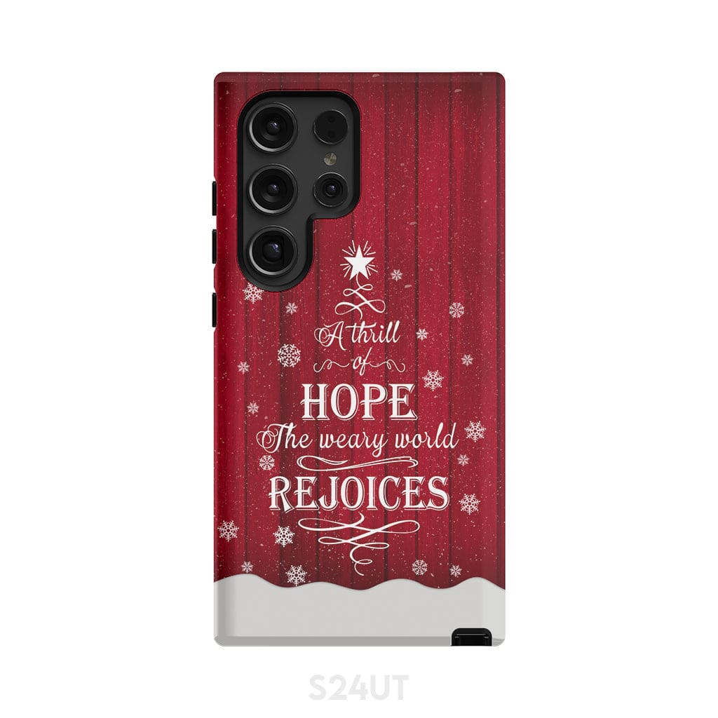 A Thrill of Hope the Weary World Rejoices phone case - Christian Christmas Samsung Galaxy S24 Ultra / Tough