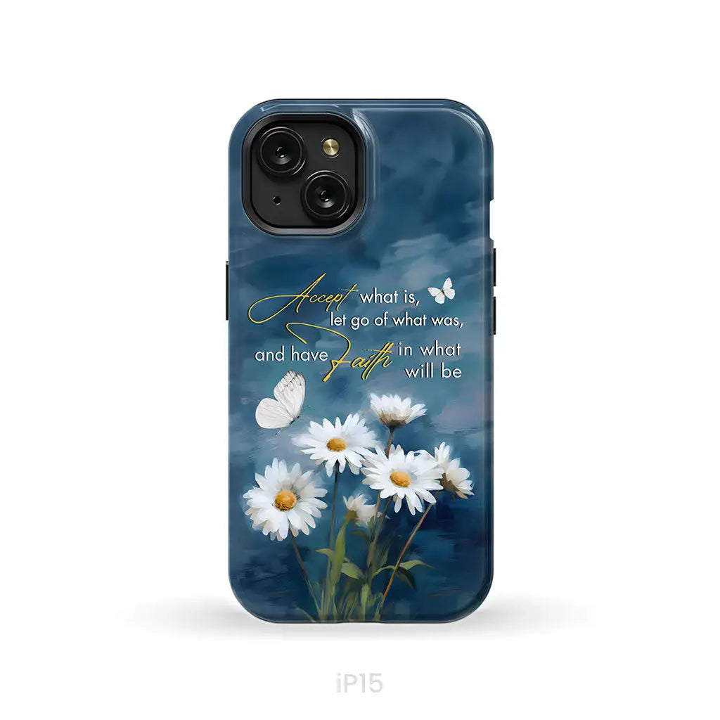 Accept What is Let Go of What Was Daisies and Butterflie Phone Case iPhone 15 / Tough Case