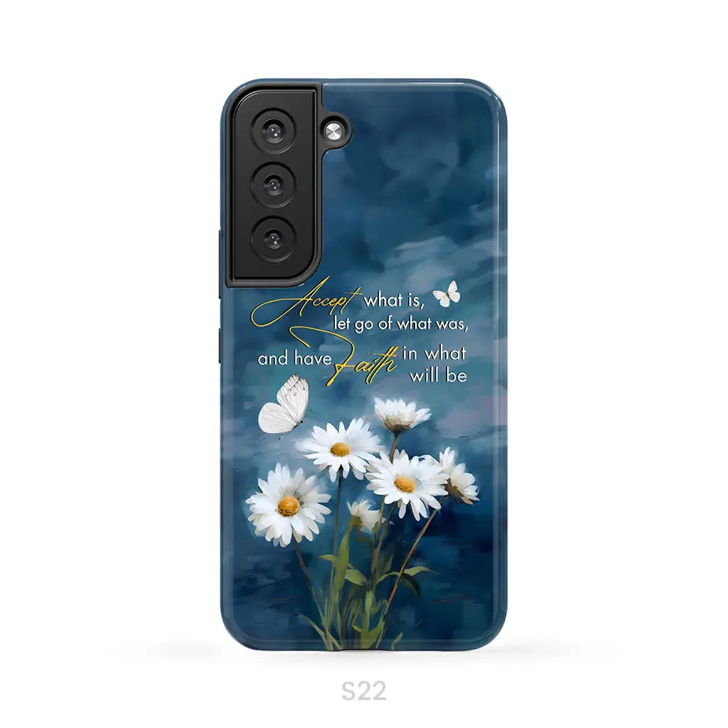 Accept What is Let Go of What Was Daisies and Butterflie Phone Case Samsung Galaxy S22 / Tough Case