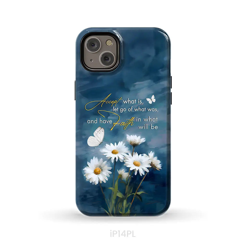 Accept What is Let Go of What Was Daisies and Butterflie Phone Case iPhone 14 Plus / Tough Case