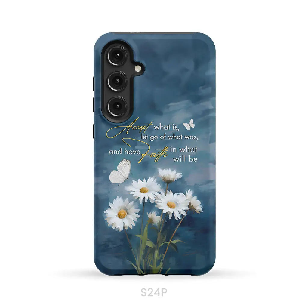 Accept What is Let Go of What Was Daisies and Butterflie Phone Case Samsung Galaxy S24 Plus / Tough Case
