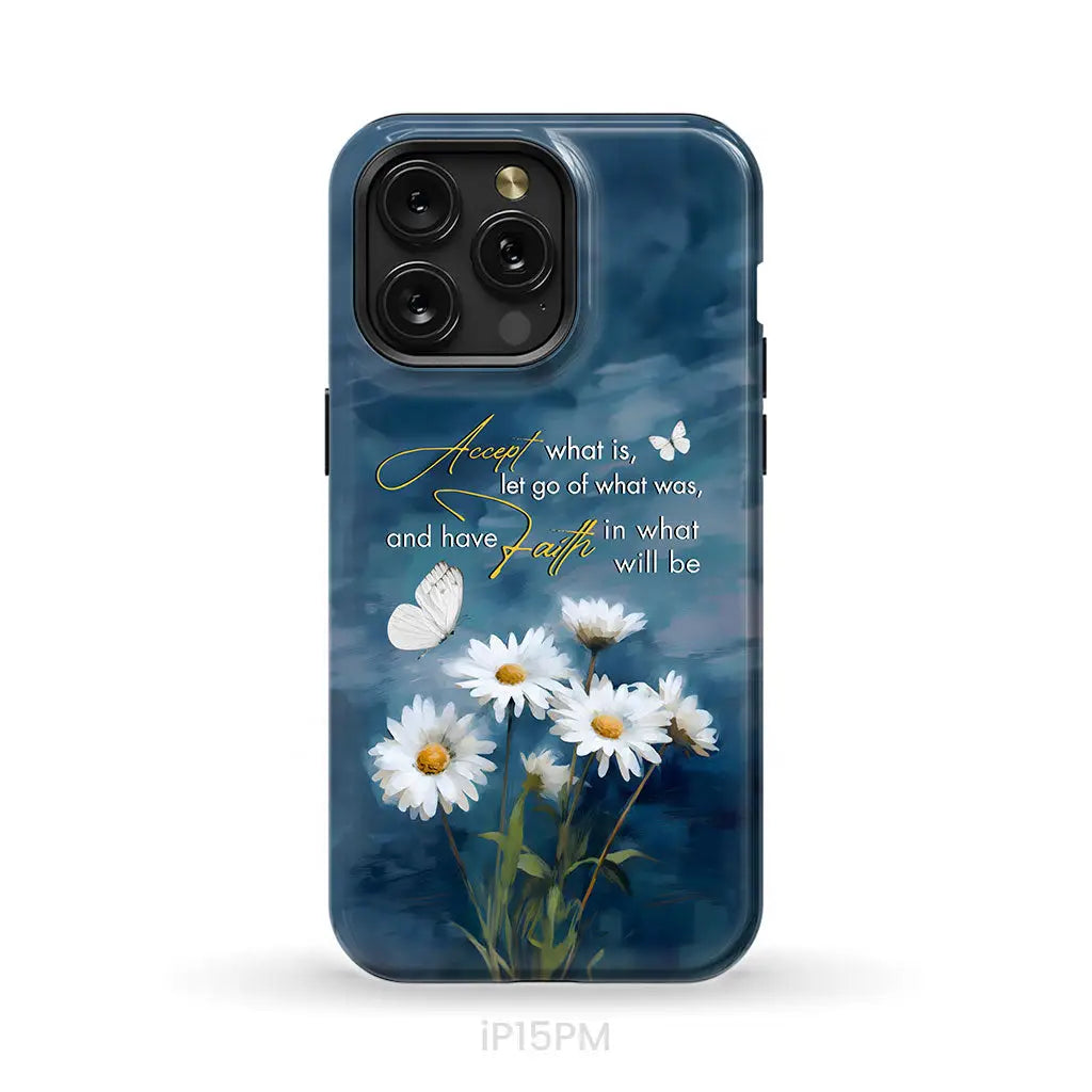 Accept What is Let Go of What Was Daisies and Butterflie Phone Case iPhone 15 Pro Max / Tough Case
