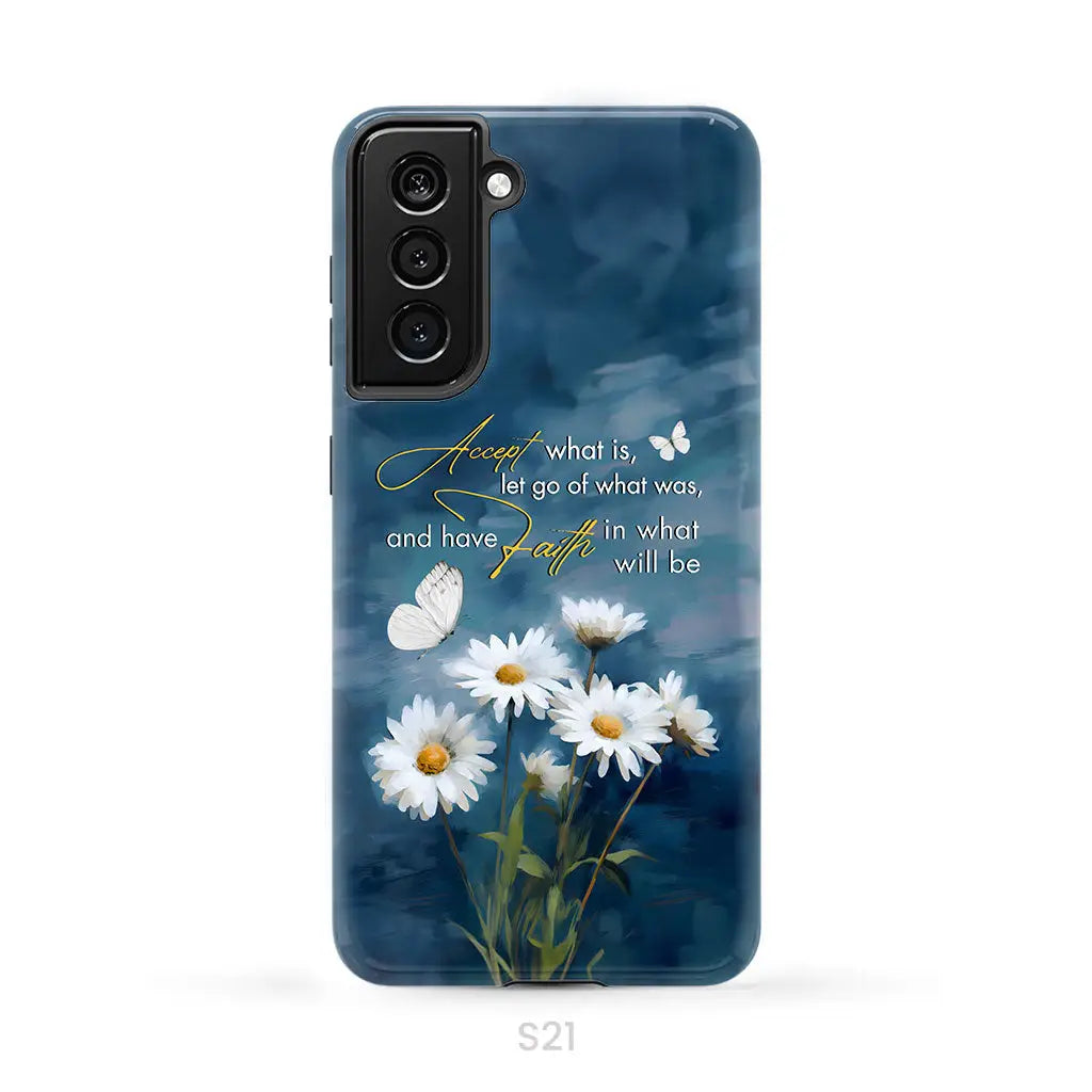 Accept What is Let Go of What Was Daisies and Butterflie Phone Case Samsung Galaxy S21 (Not for S21 FE) / Tough Case
