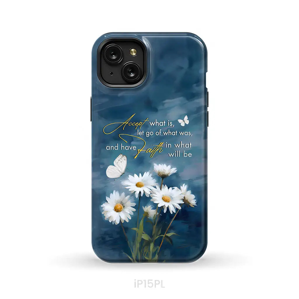Accept What is Let Go of What Was Daisies and Butterflie Phone Case iPhone 15 Plus / Tough Case