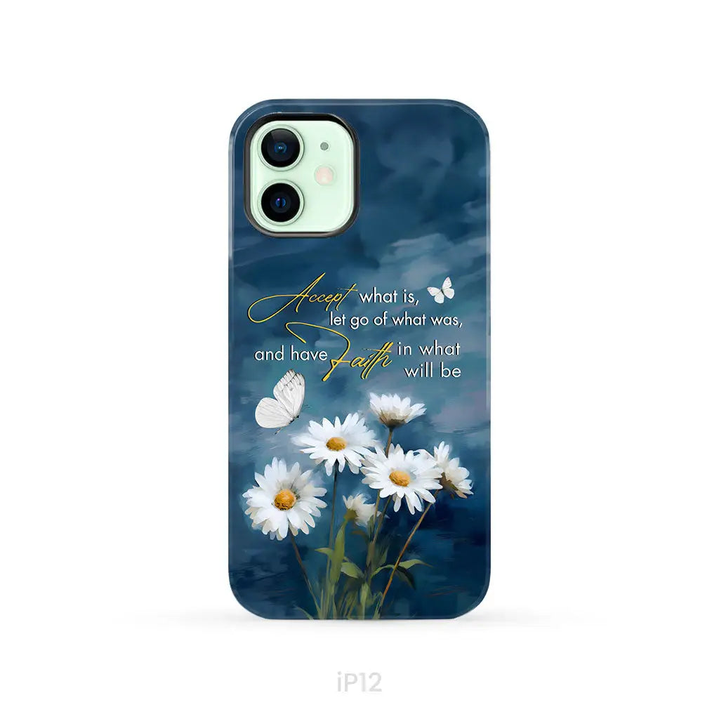 Accept What is Let Go of What Was Daisies and Butterflie Phone Case iPhone 12 / Tough Case