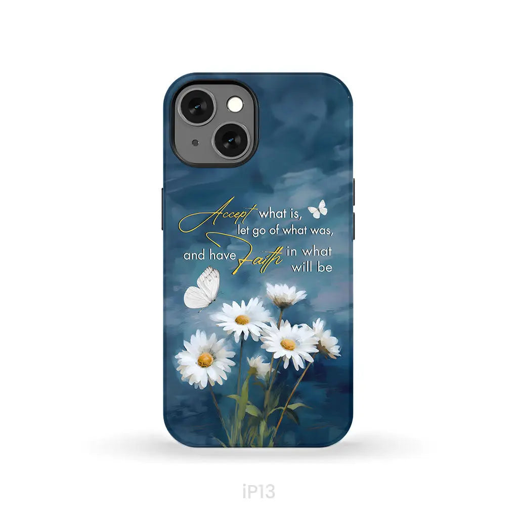 Accept What is Let Go of What Was Daisies and Butterflie Phone Case iPhone 13 / Tough Case
