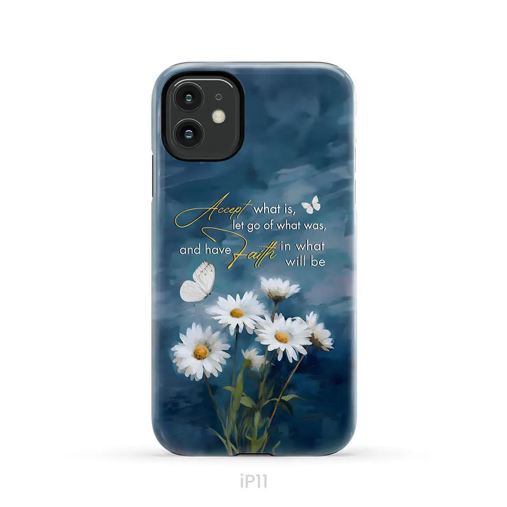 Accept What is Let Go of What Was Daisies and Butterflie Phone Case iPhone 11 / Tough Case