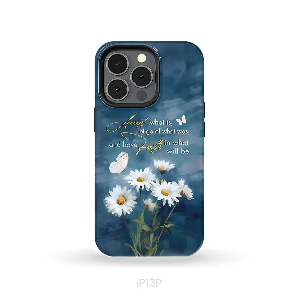 Accept What is Let Go of What Was Daisies and Butterflie Phone Case iPhone 13 Pro / Tough Case