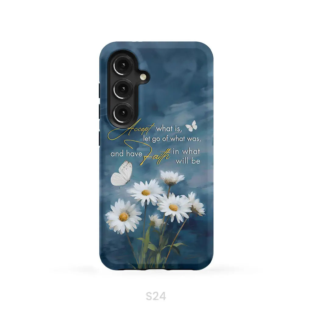 Accept What is Let Go of What Was Daisies and Butterflie Phone Case Samsung Galaxy S24 / Tough Case