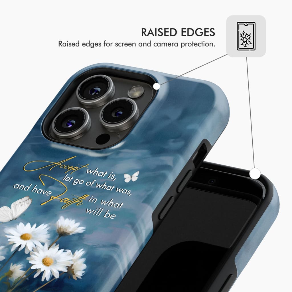 Faith-based phone case showcasing &quot;Accept What Is, Let Go of What Was,&quot; with a daisy and butterfly pattern for a spiritual touch.