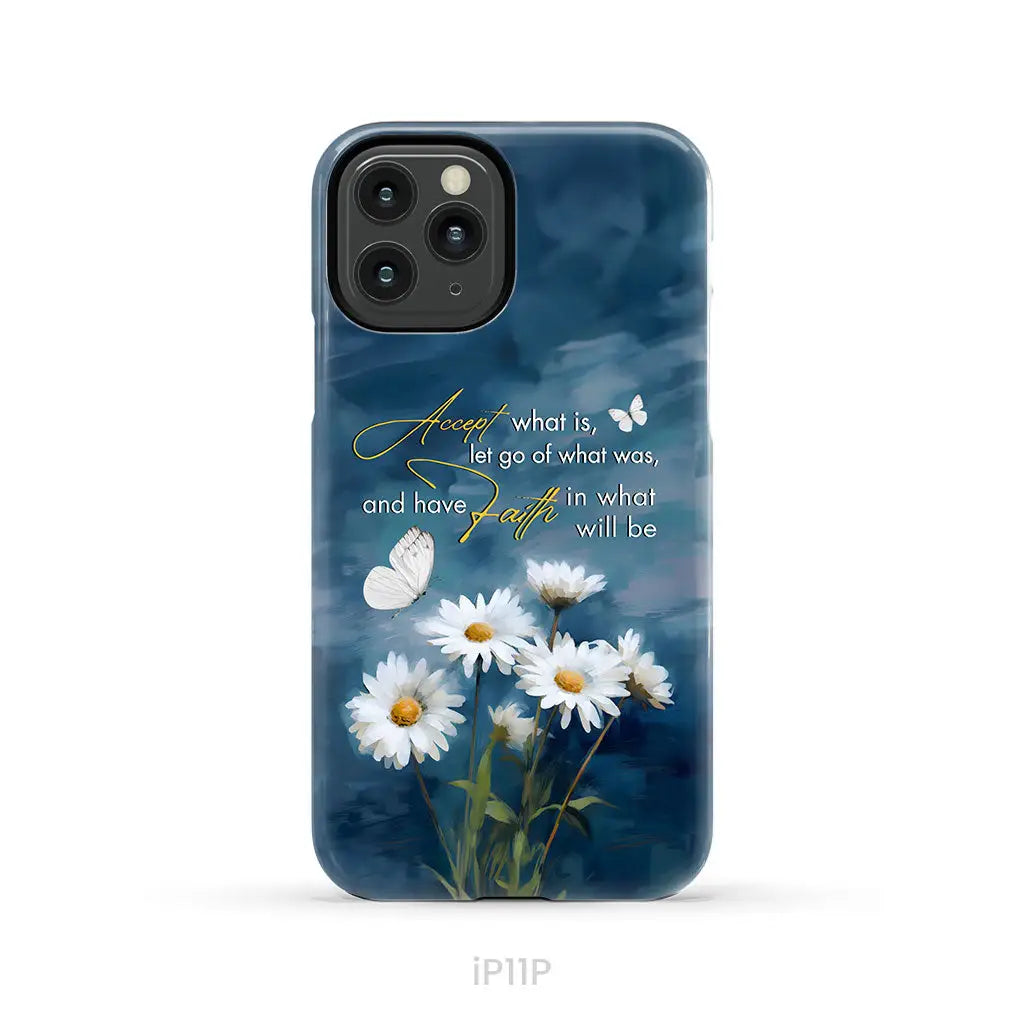 Accept What is Let Go of What Was Daisies and Butterflie Phone Case iPhone 11 Pro / Tough Case