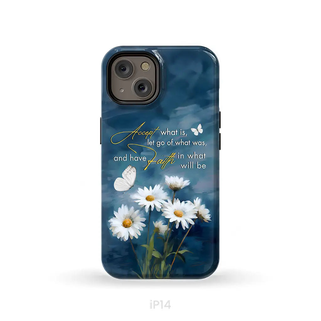 Accept What is Let Go of What Was Daisies and Butterflie Phone Case iPhone 14 / Tough Case
