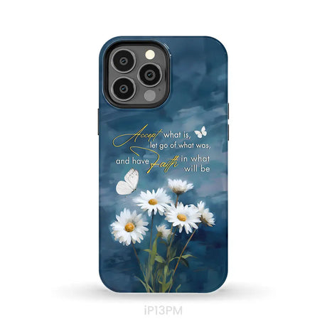 Accept What is Let Go of What Was Daisies and Butterflie Phone Case iPhone 13 Pro Max / Tough Case