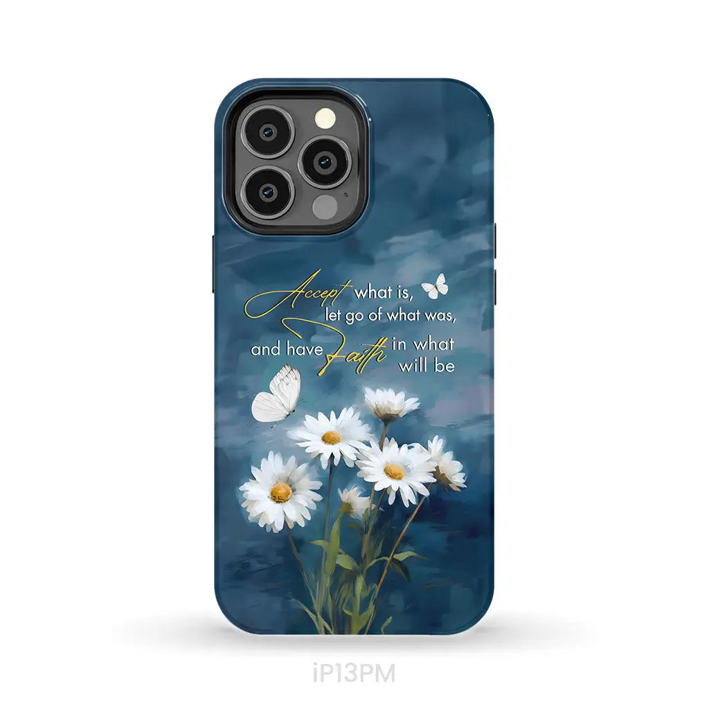 Accept What is Let Go of What Was Daisies and Butterflie Phone Case iPhone 13 Pro Max / Tough Case