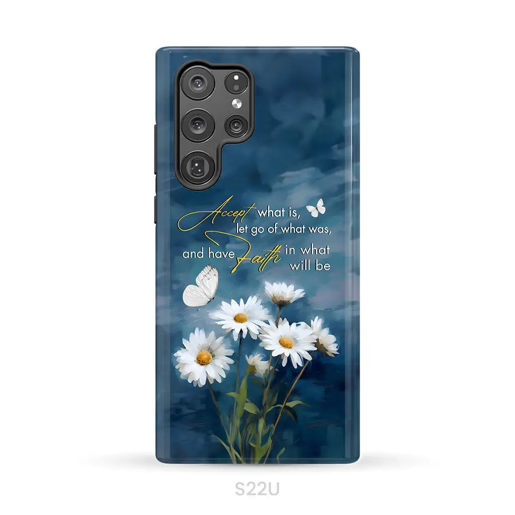 Accept What is Let Go of What Was Daisies and Butterflie Phone Case Samsung Galaxy S22 Ultra / Tough Case