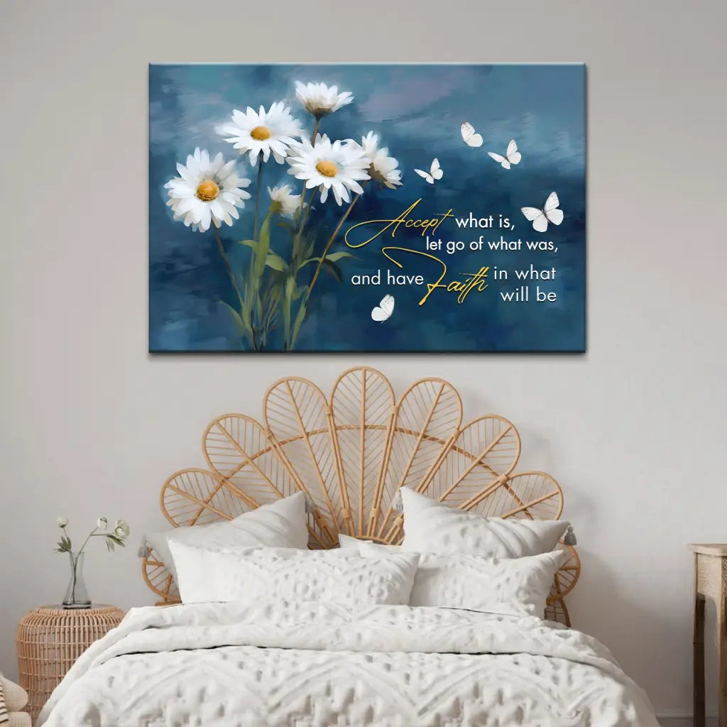 Accept What is Let Go of What Was Daisies and Butterflies Christian Wall Art Canvas