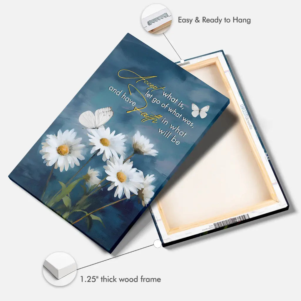 Inspirational Christian canvas print with daisies, butterflies, and the phrase &quot;Accept what is, let go of what was.&quot;