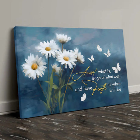 Faith-based canvas with daisies and butterflies, featuring "Accept what is, let go of what was." Perfect Christian gift.