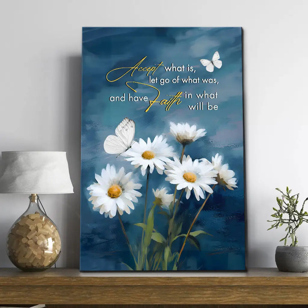 Faith-based wall art featuring daisies, butterflies, and the message &quot;Accept what is, let go of what was.&quot; Christian gift idea 
/ portrait.