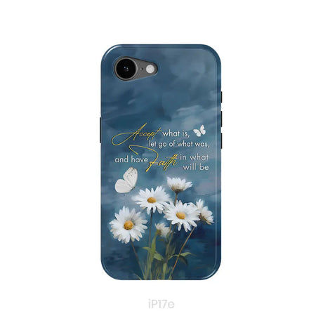 Accept What is Let Go of What Was Daisies and Butterflies Phone Case iPhone 17e / Tough Case