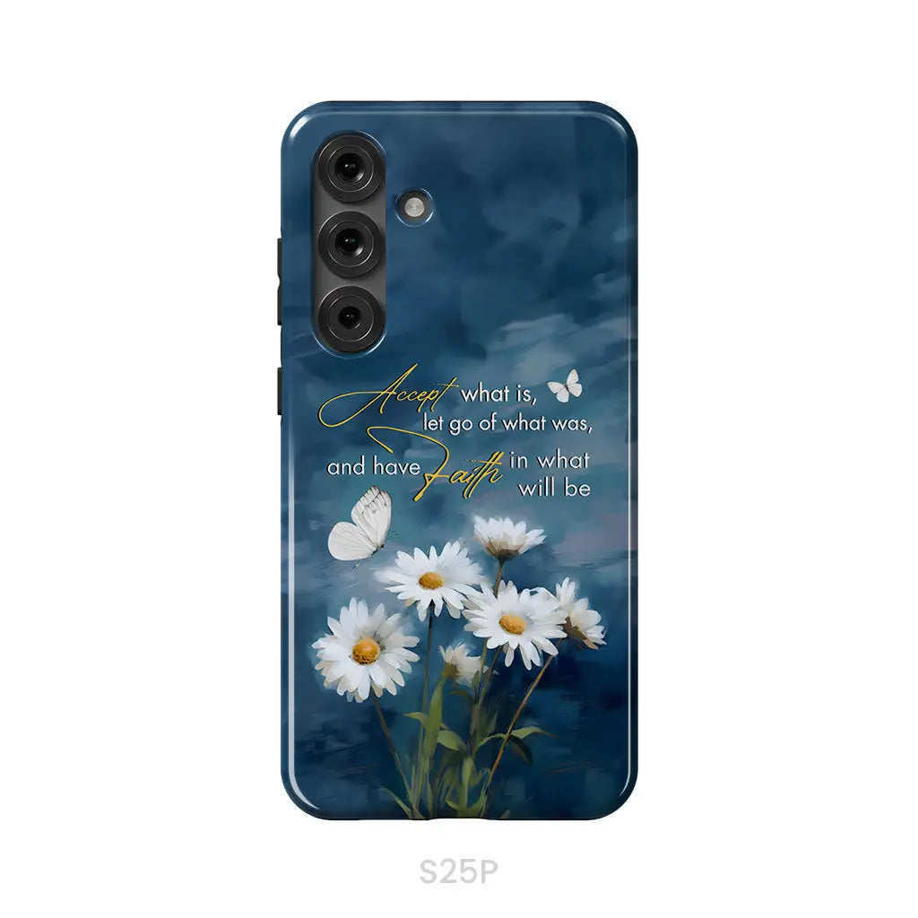 Accept What is Let Go of What Was Daisies and Butterflies Phone Case Samsung Galaxy S25 Plus / Tough Case