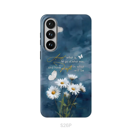 Accept What is Let Go of What Was Daisies and Butterflies Phone Case Samsung Galaxy S26 Plus / Tough Case