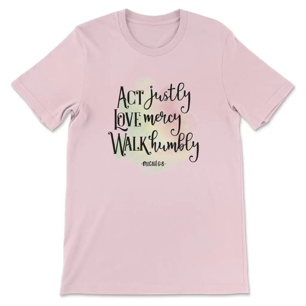 Act justly love mercy Micah 6:8 Women’s t-shirt Pink / S