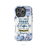 All I need today is coffee and Jesus phone case Christian phone cases iPhone 16 Pro / Tough Case