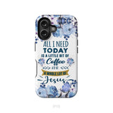 All I need today is coffee and Jesus phone case Christian phone cases iPhone 16 / Tough Case