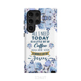 All I need today is coffee and Jesus phone case Christian cases Samsung Galaxy S24 Ultra / Tough