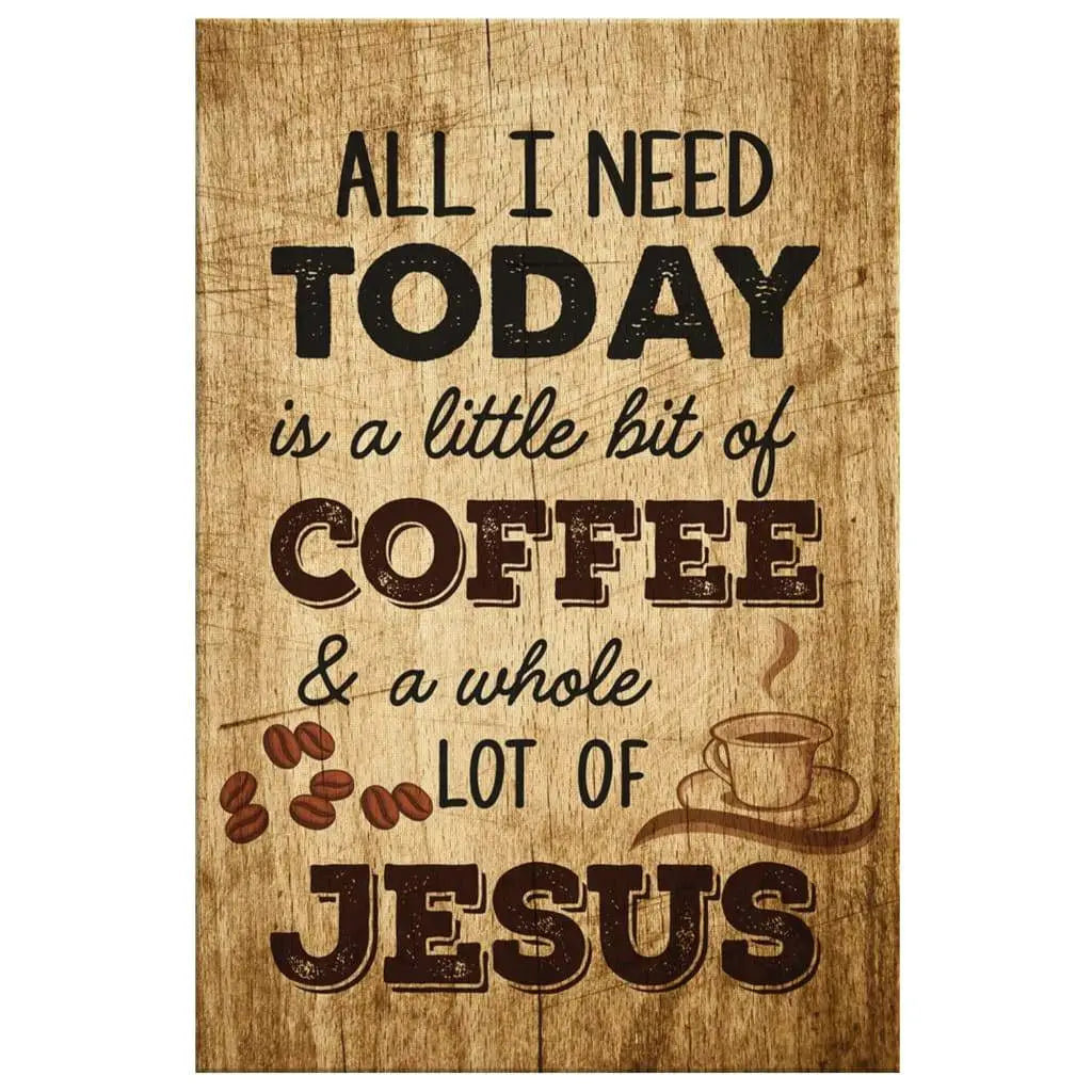 All I need is a little bit of coffee and a whole lot of Jesus sign canvas print