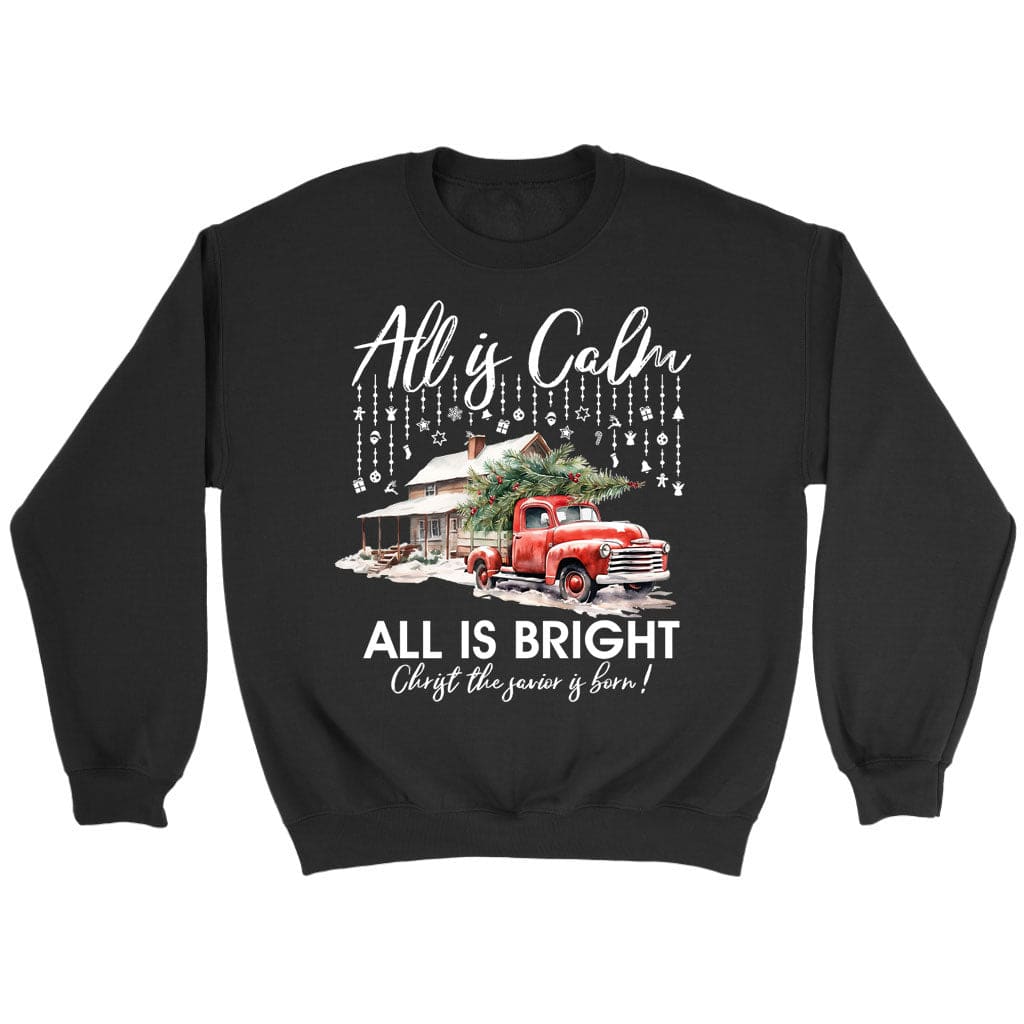 All is calm all is bright Christian Christmas sweatshirt Black / S