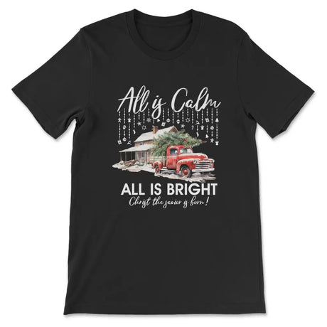 All is Calm All is Bright Christmas T-shirt Black / S