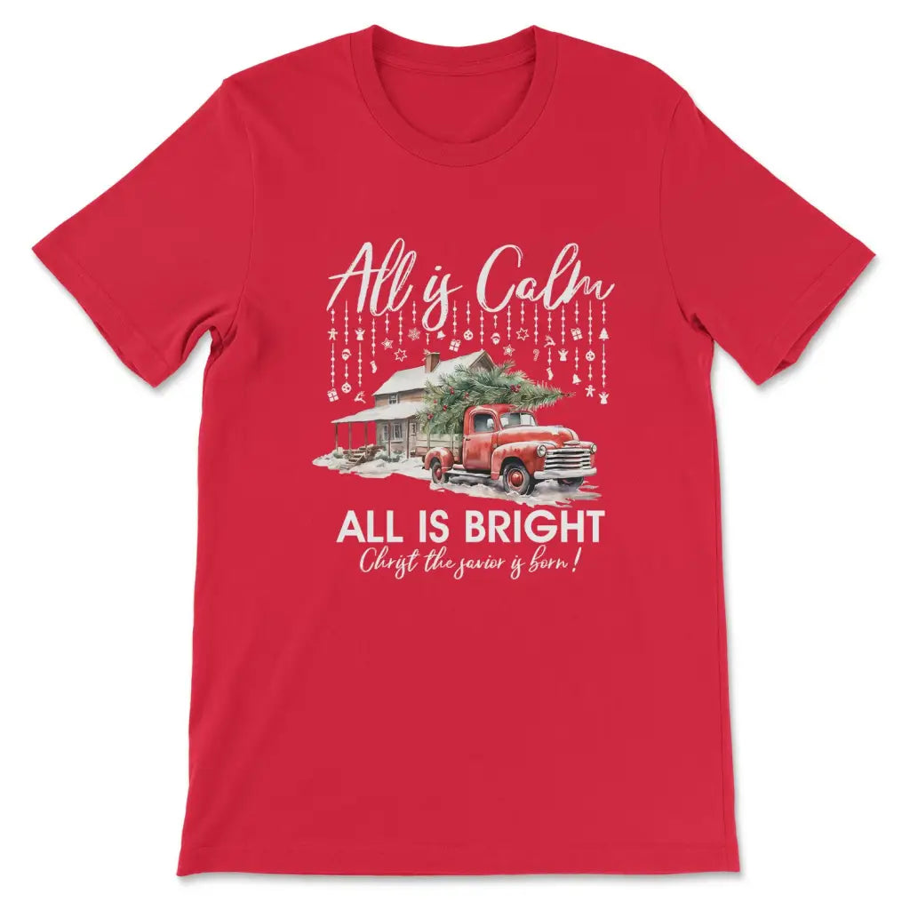 All is Calm All is Bright Christmas T-shirt Red / S