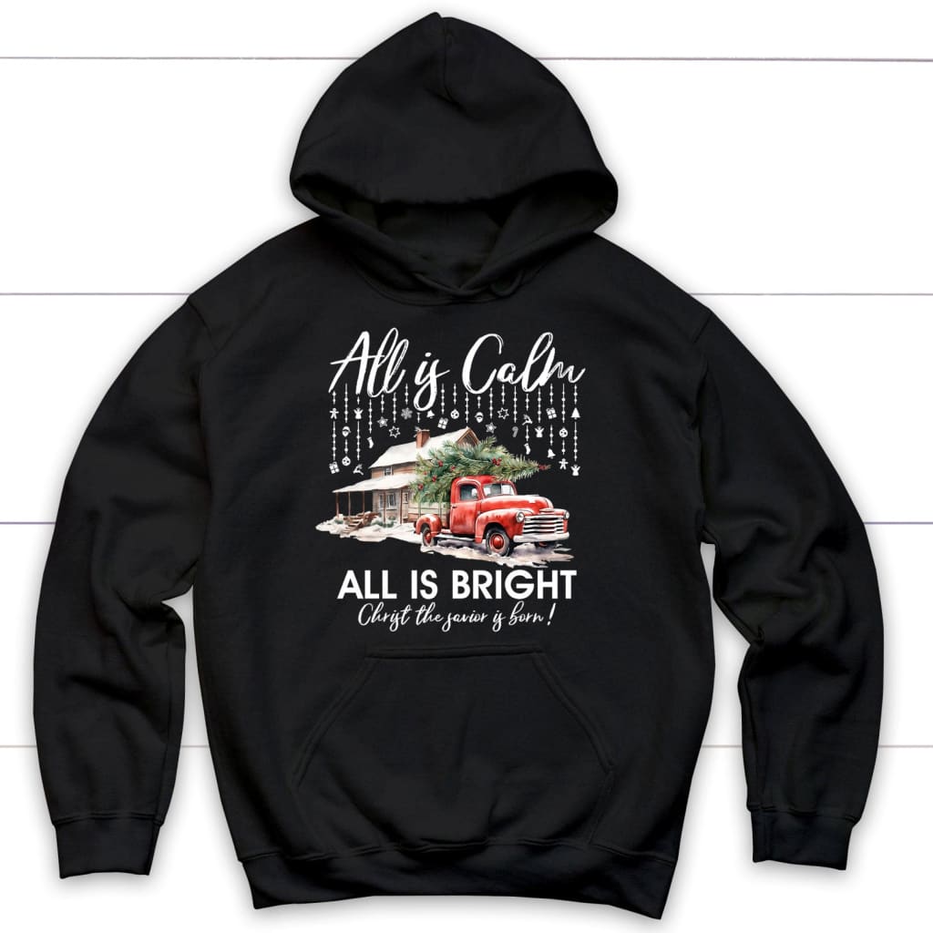 All is calm all is bright hoodie Christian Christmas hoodies Black / S