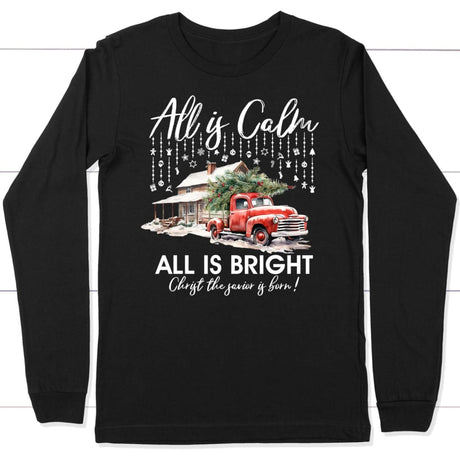 All is calm all is bright long sleeve t-shirt Christian Christmas apparel Black / S