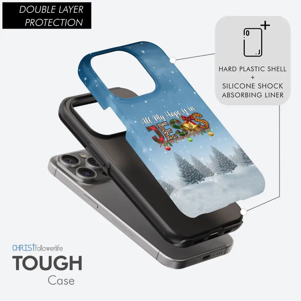 All my hope is in Jesus Christmas tree phone case