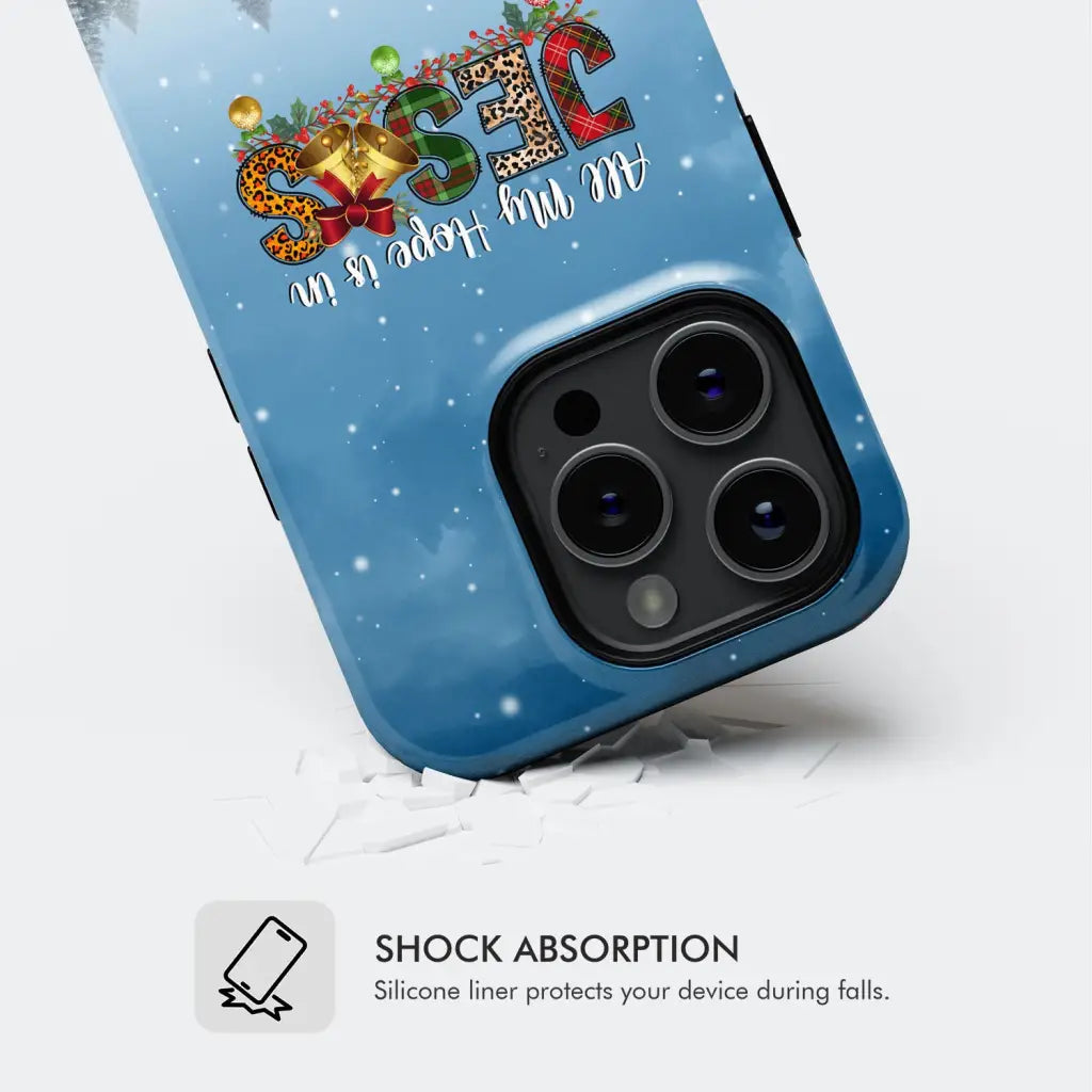 All my hope is in Jesus Christmas tree phone case