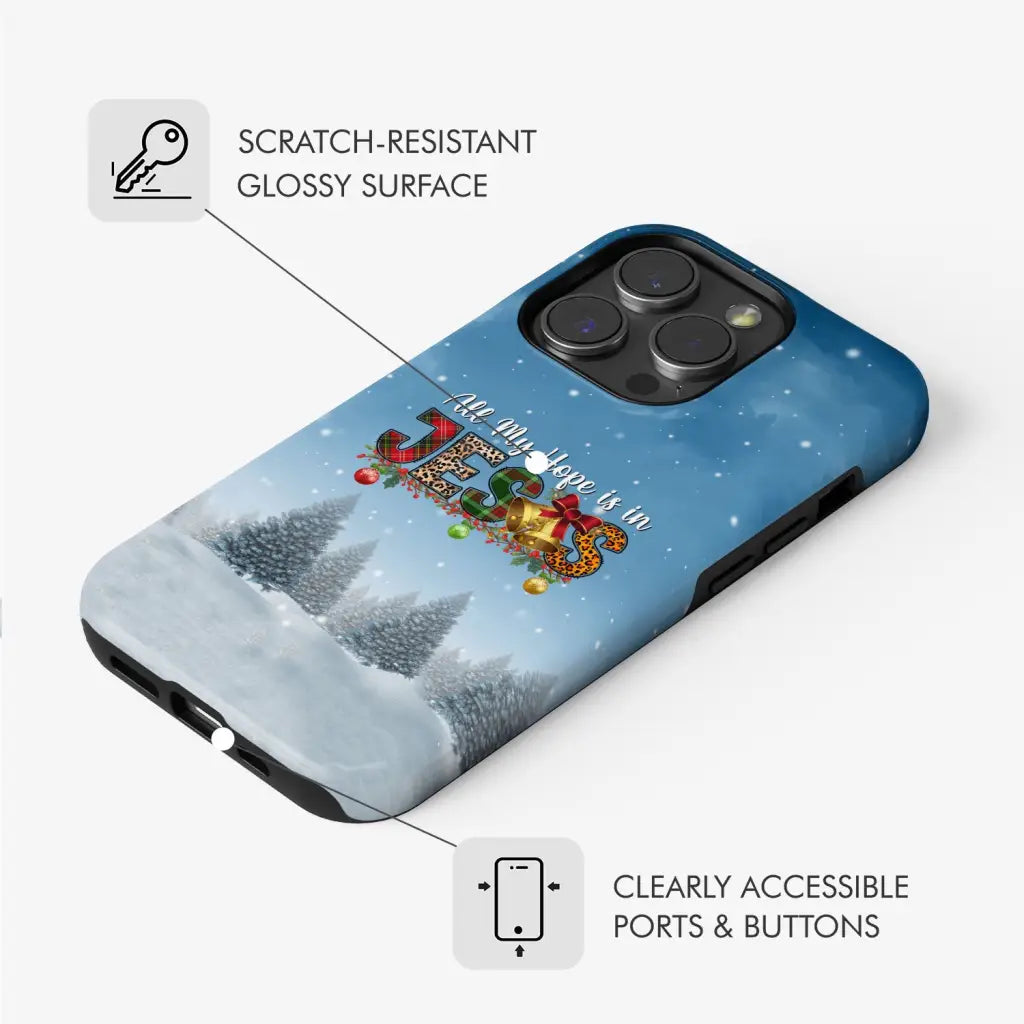 All my hope is in Jesus Christmas tree phone case