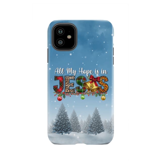 All my hope is in Jesus Christmas tree phone case iPhone 11 / Tough