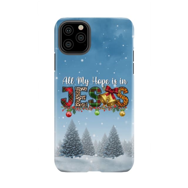 All my hope is in Jesus Christmas tree phone case iPhone 11 Pro Max / Tough
