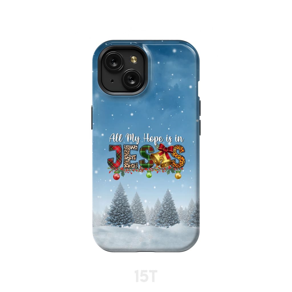 All my hope is in Jesus Christmas tree phone case iPhone 15 / Tough