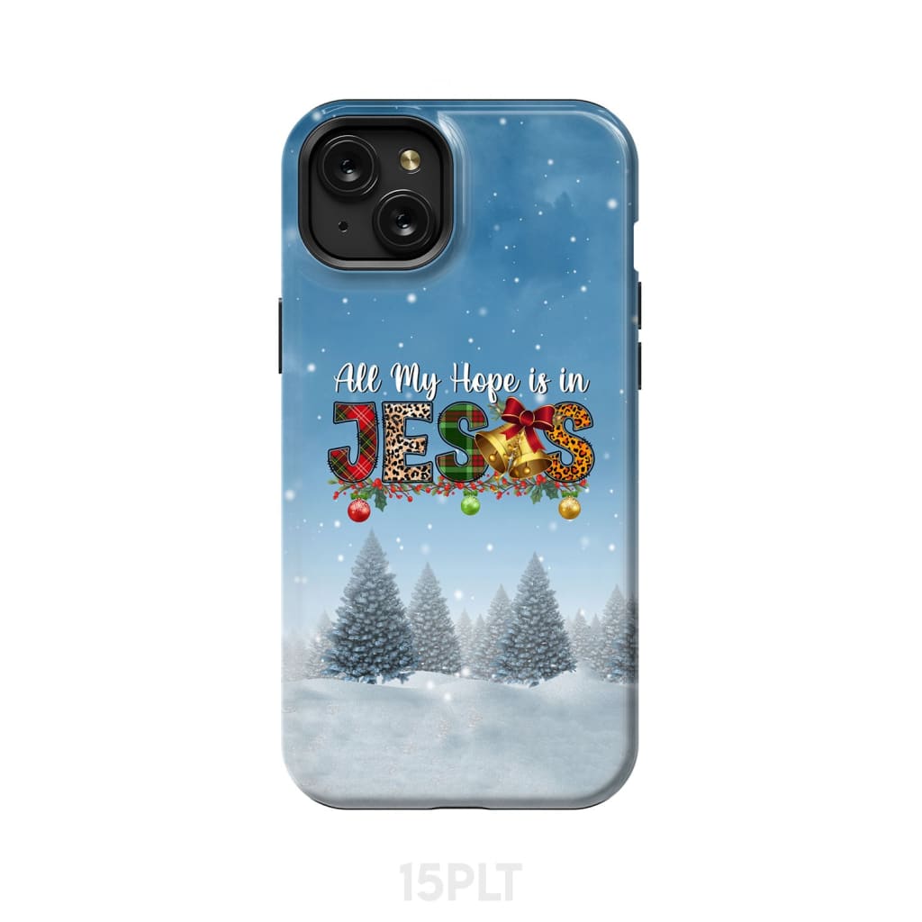 All my hope is in Jesus Christmas tree phone case iPhone 15 Plus / Tough