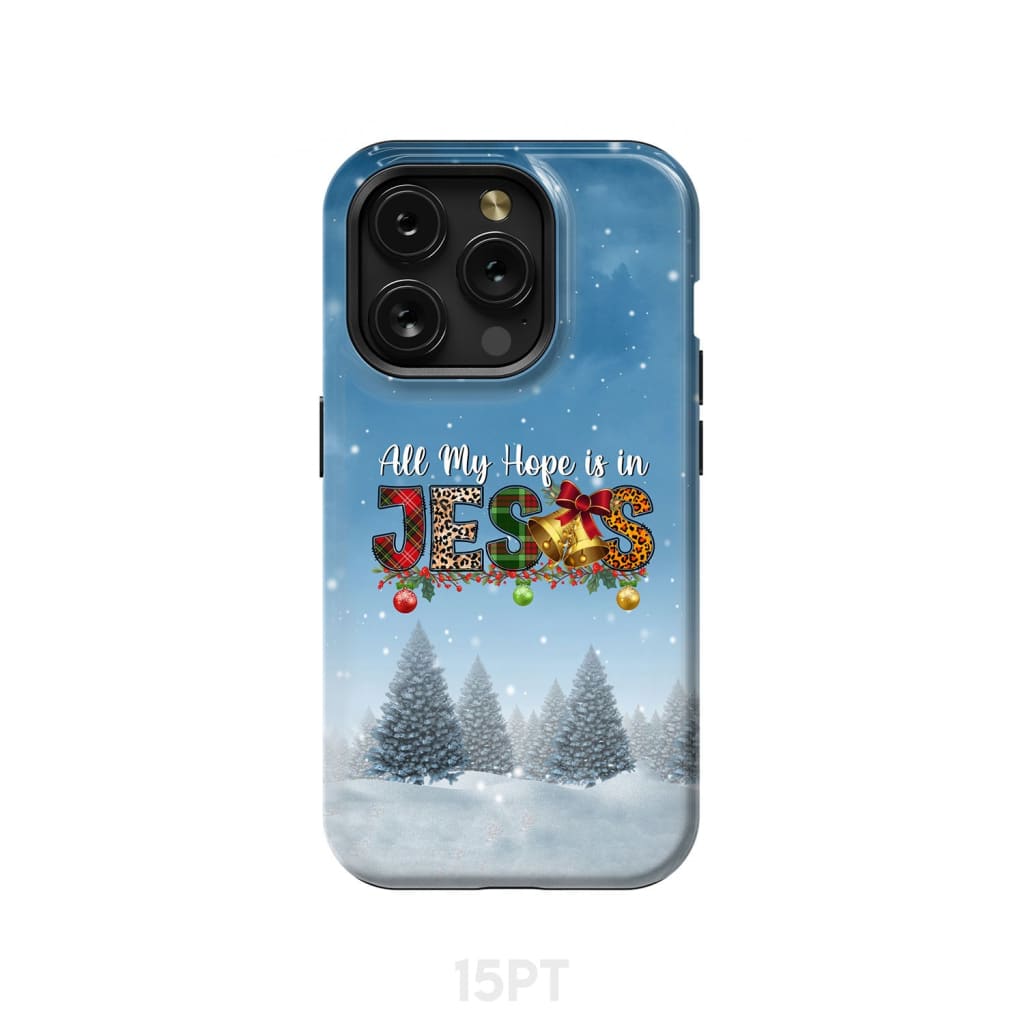 All my hope is in Jesus Christmas tree phone case iPhone 15 Pro / Tough