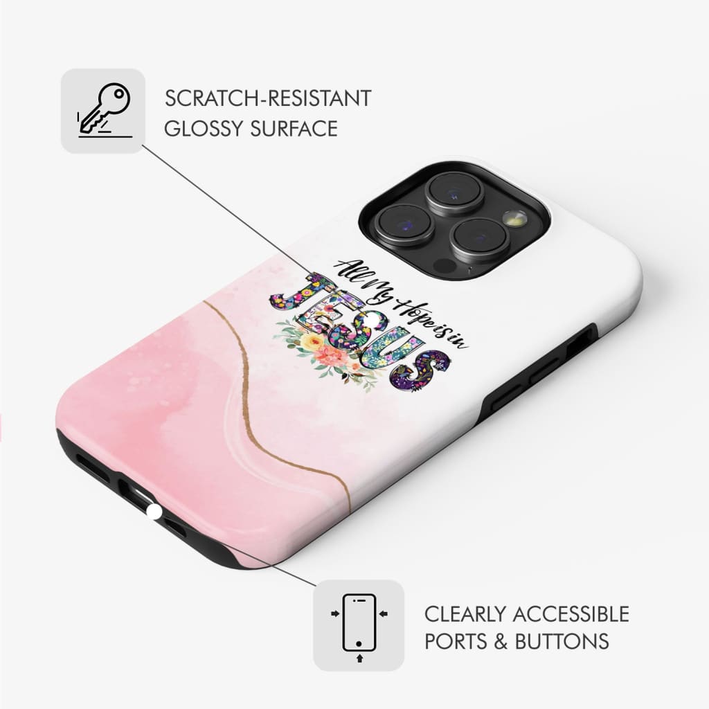 All my hope is in Jesus phone case Christian cases