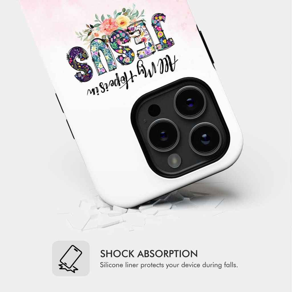 All my hope is in Jesus phone case Christian cases