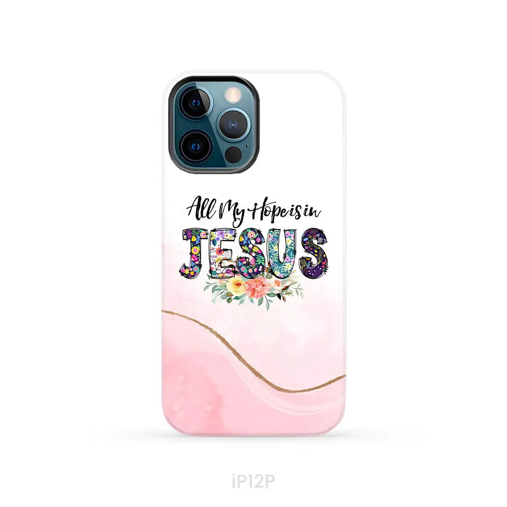 All my hope is in Jesus phone case Christian phone cases iPhone 12 Pro / Tough Case