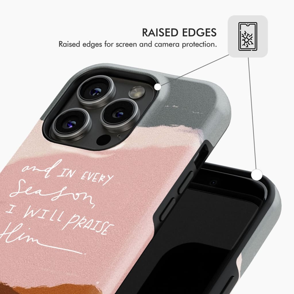 Phone case displaying "And In Every Season I Will Praise Him," ideal for Christian gifts and a reminder of faith.